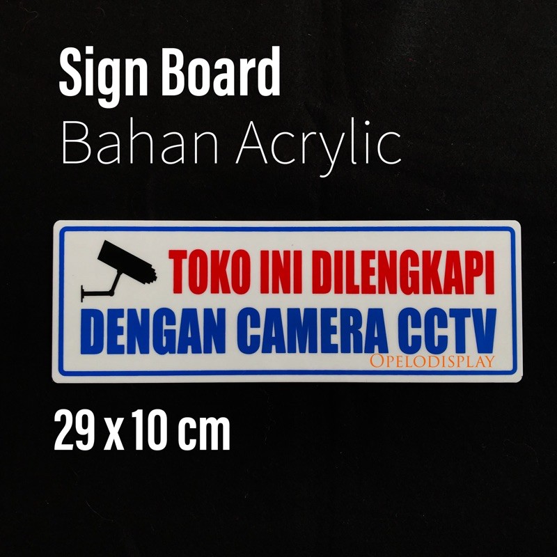 SIGN BOARD TOKO INI DI LENGKAPI DENGAN CAMERA CCTV