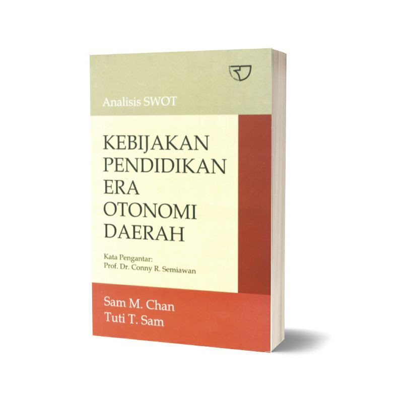 Analisis SWOT Kebijakan Pendidikan Era Otonomi Daerah - Sam M. Chan / Tuti T. Sam - Rajawali Pers