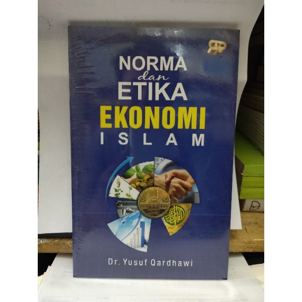 Norma dan Etika Ekonomi Islam - Dr. Yusuf Qardhawi