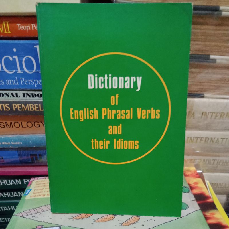 Dictionary of English phrasal verbs and their idioms