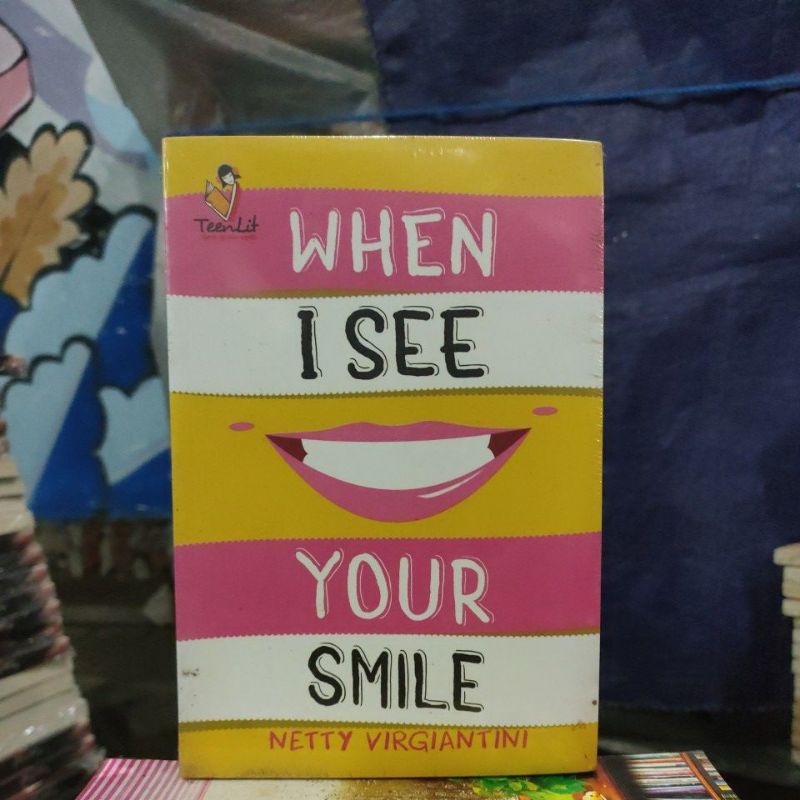 OBRAL BUKU NOVEL FIKSI - ROMANSA  / Novel Wattpad / Novel Remaja / Novel Young Adult / Original-When I See Ur Smile