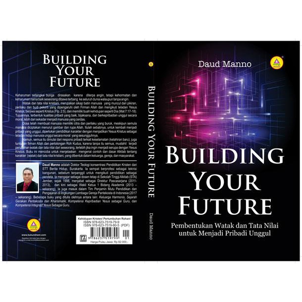 

Buku Rohani | Building Your Future : Pembentukan Watak Dan Tata Nilai Untuk Menjadi Pribadi Unggul - Daud Manno