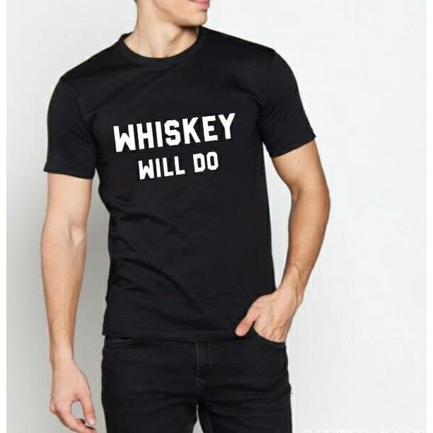 Kaos Pria / Kaos Distro / Kaos Cowo Whiskey Will Do - Hitam