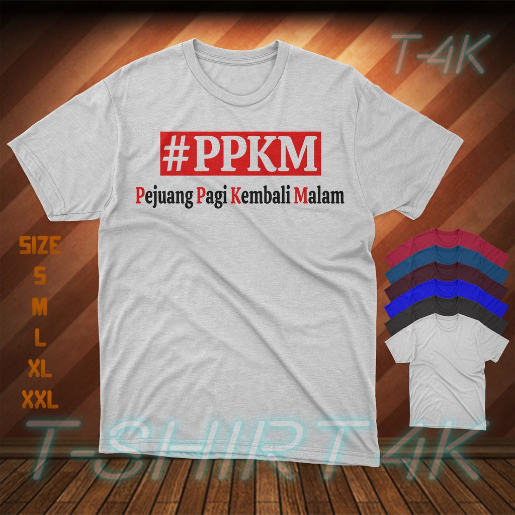 Kaos Kata Plesetan PPKM PEJUANG PAGI KEMBALI MALAM