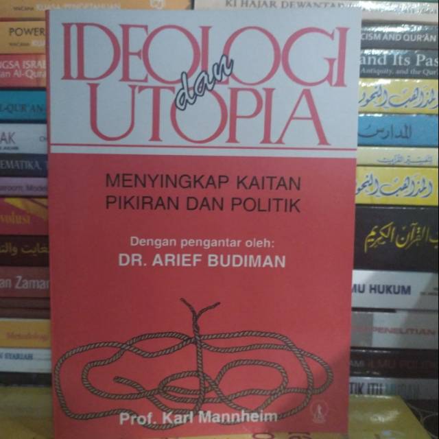 Ideologi dan Utopia. Prof. Karl Mannheim