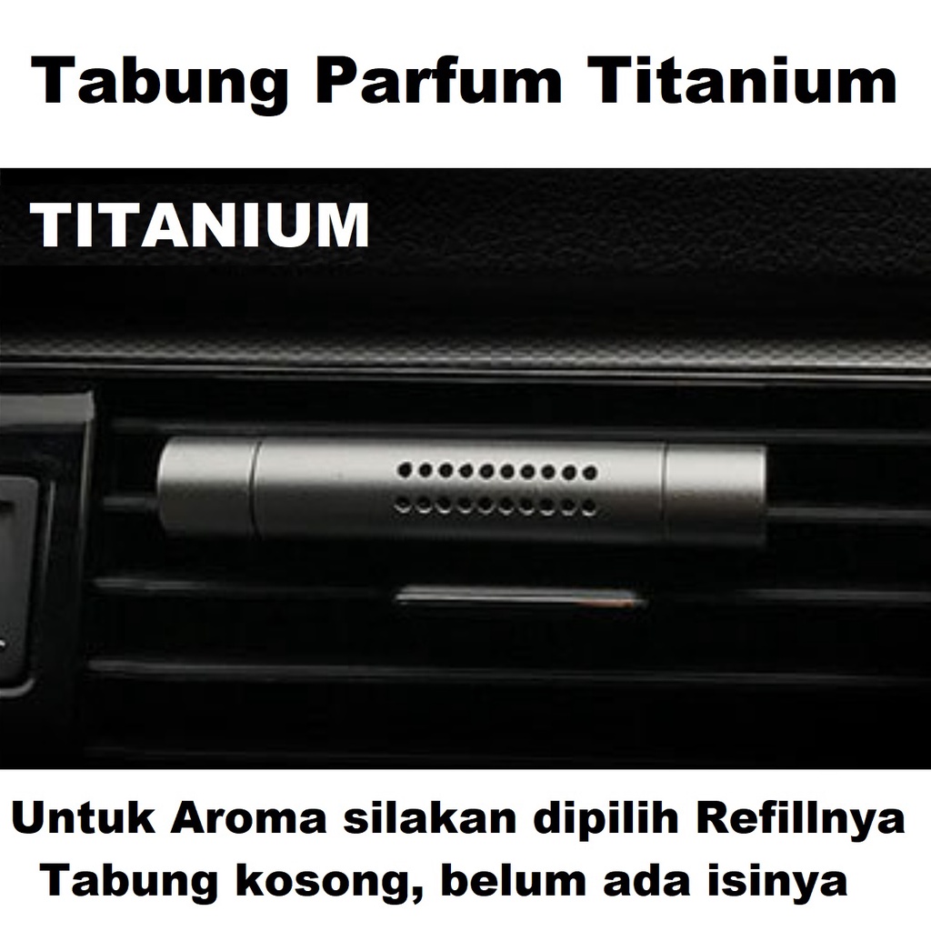 Tabung dan Refill Perfume Parfum Pengharum Stik Pewangi AC Mobil Isi Ulang 5 Varian Aroma Car Air Vent Refil