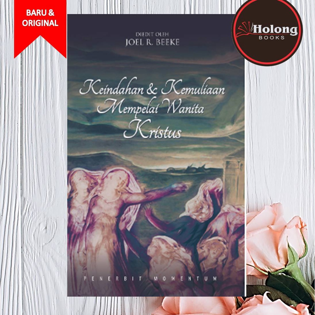Buku Keindahan & dan Kemuliaan Mempelai Wanita Kristus - Joel R. Beeke