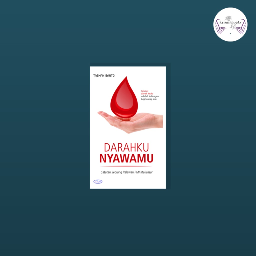 Darahku Nyawamu Catatan Seorang Relawan PMI Makassar