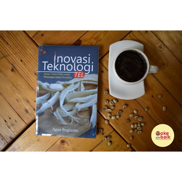 BUKU INOVASI TEKNOLOGI JAMUR TIRAM PUTIH - Prof. Agus Sugianto