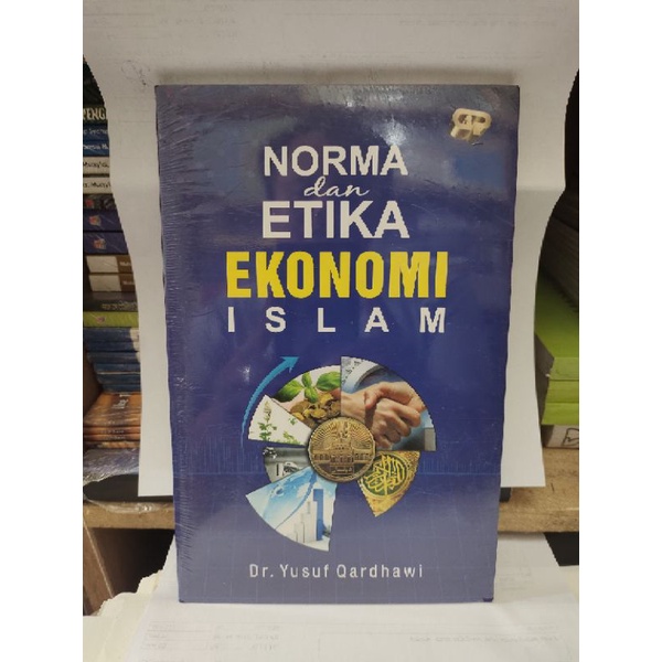 Norma Dan Etika Ekonomi Islam - Dr. Yusuf Qardhawi