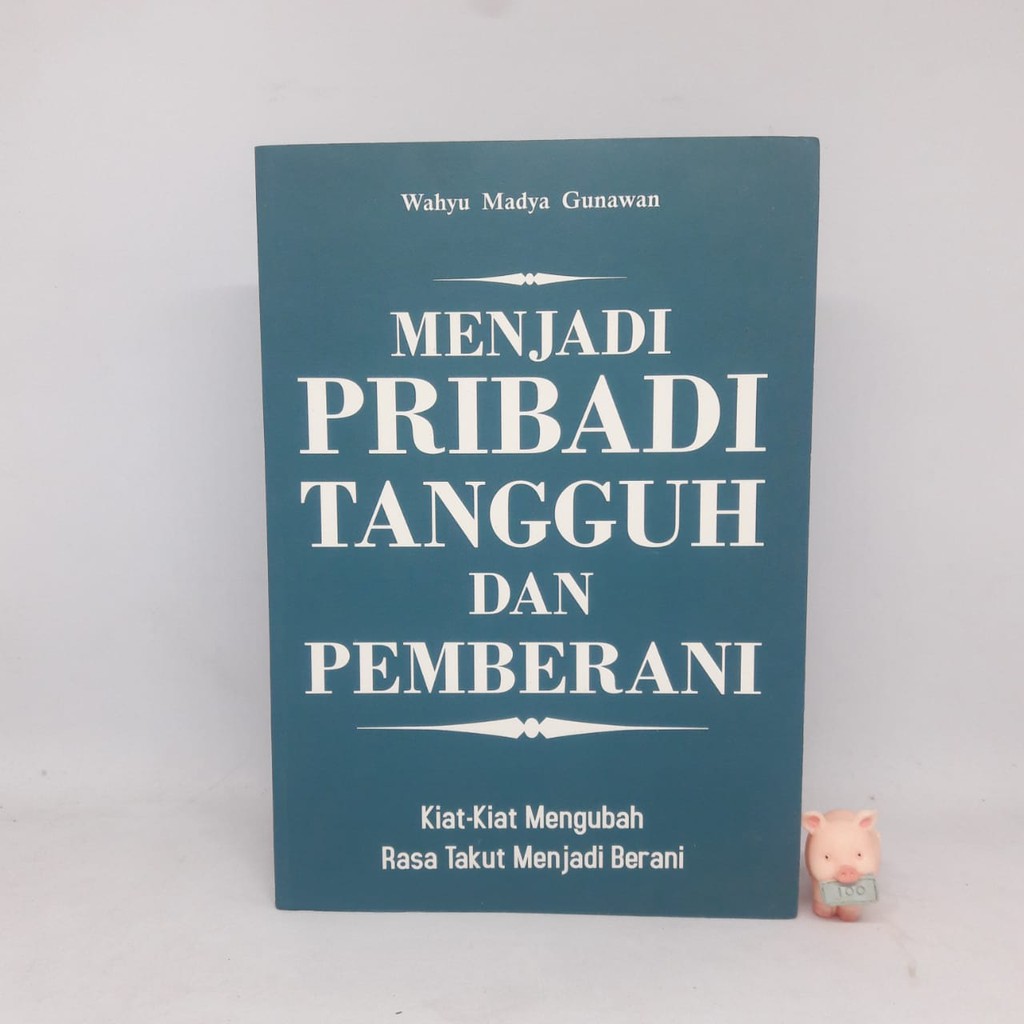 Menjadi Pribadi Tangguh Dan Pemberani - Wahyu Madya Gunawan