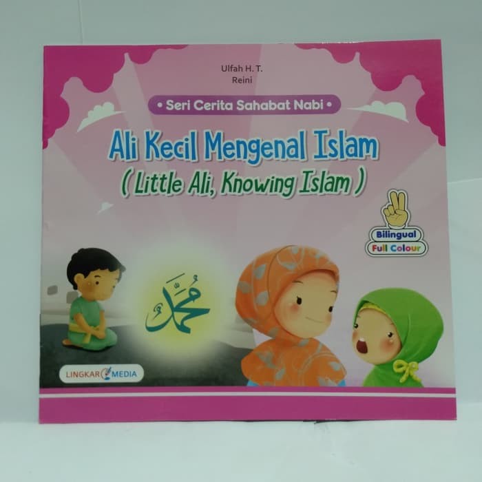 Ali Kecil Mengenal Islam - SERI CERITA SAHABAT NABI Original Lingkar Media