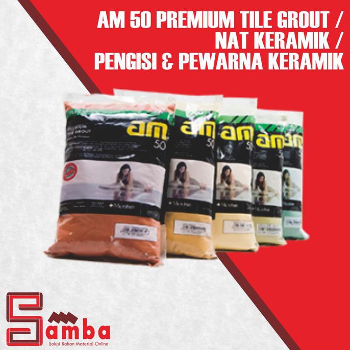 -READY- AM 50 PREMIUM TILE GROUT / NAT KERAMIK / PENGISI & PEWARNA KERAMIK