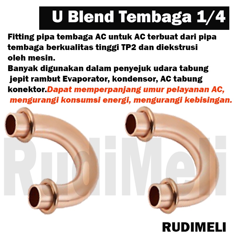 U Blend Tembaga 1/4 -Fitting pipa tembaga AC untuk AC terbuat dari pipa tembaga berkualitas  tinggi TP2 dan diekstrusi  oleh mesin.  Banyak digunakan dalam  penyejuk udara tabung  jepit rambut Evaporator,  kondensor,  AC tabung konektor