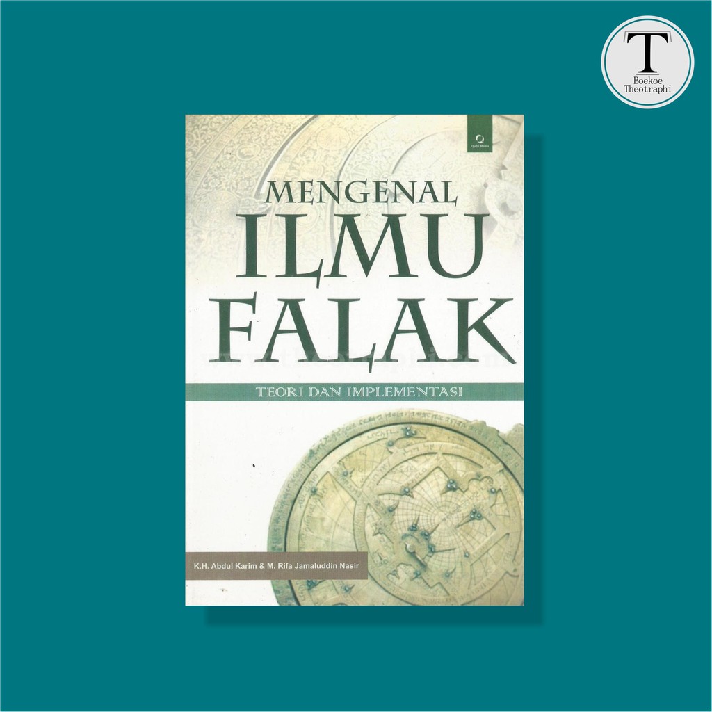 Jual Mengenal Ilmu Falak ; Teori Dan Implementasi - KH. Abdul Karim Dan ...