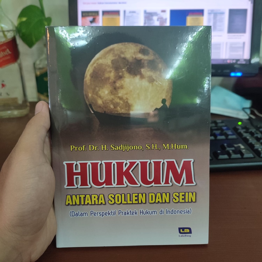 HUKUM ANTARA SOLLEN DAN SEIN (DALAM PERSEPEKTIF PRAKTEK HUKUM DI INDONESIA) / SADJIJONO