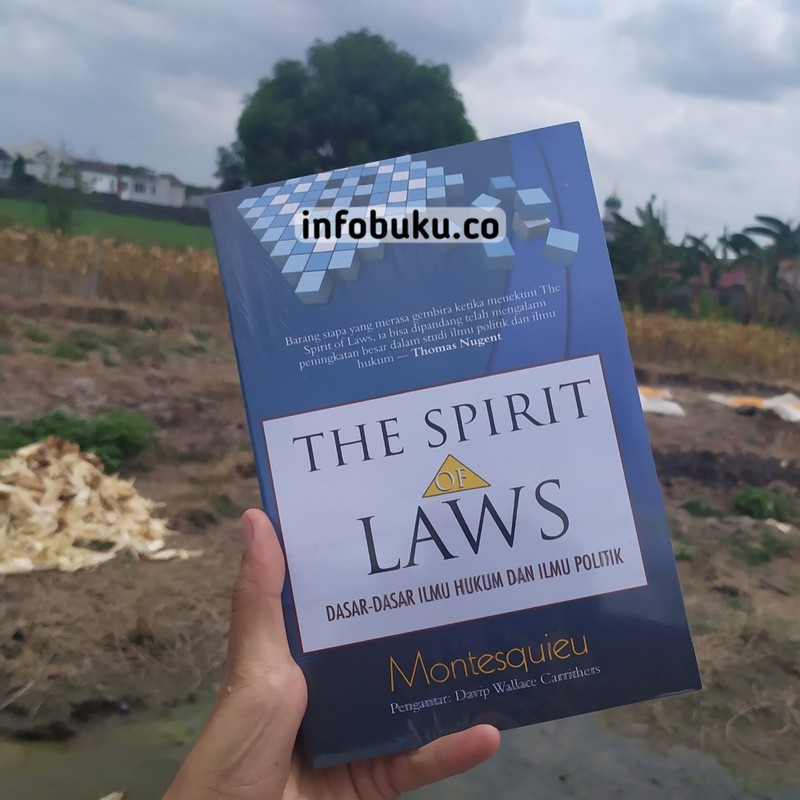 The Spirit of Laws ; Dasar-dasar Ilmu Hukum & Politik.