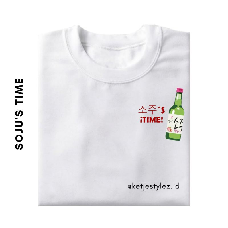 Kaos It's Its Time for SOJU  / Custom Cetak Print Sablon Kaos Unisex Soju Yogurt Minuman Korea