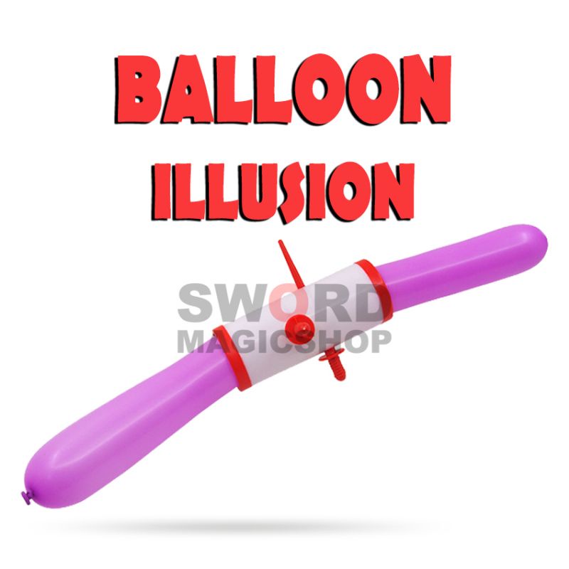 Alat Sulap Balloon Illusion - Sword Thru Balloon - Balon Ilusi - Sulap Balon - Sword Magic Shop