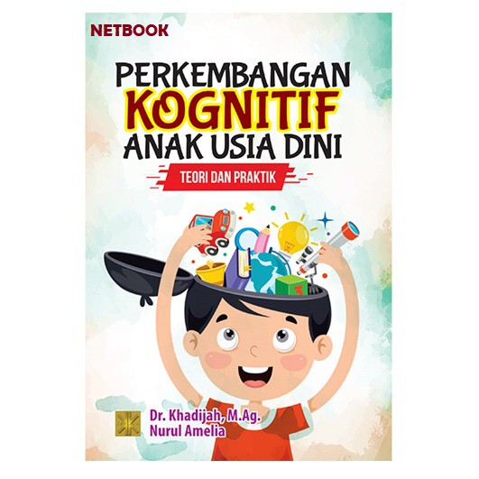 PERKEMBANGAN KOGNITIF ANAK USIA DINI - TEORI DAN PRAKTIK
