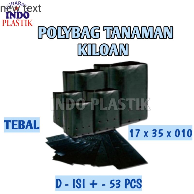 POLYBAG TANAMAN 17X35X010 KILOAN POLYBAG KILOAN PLASTIK POLIBAG