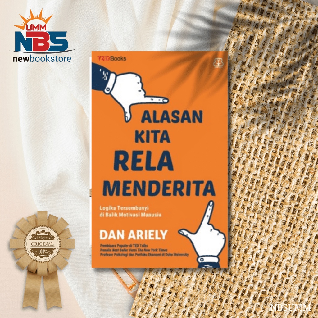 Alasan Kita Rela Menderita - Dan Ariely