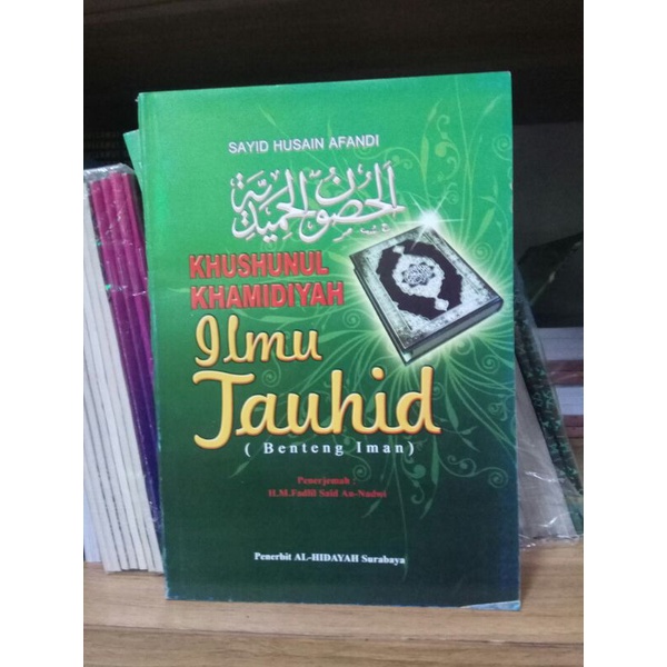 Ilmu Tauhid Benteng Iman Terjemahan kitab Khushunul Khamidiyah