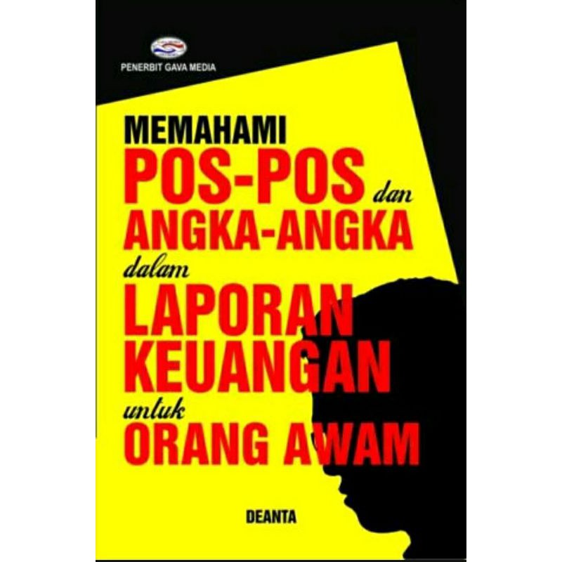 Memahami Pos-pos & Angka-angka dalam laporan Keuangan untuk Orang Awam - Deanta