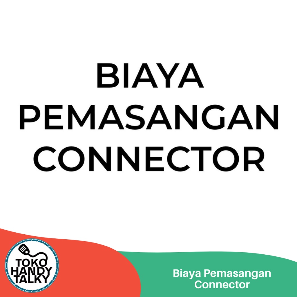 Biaya Pemasangan Connector