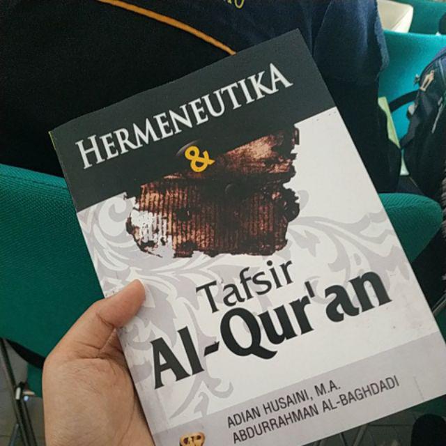 Hermeneutika Dan Tafsir Al-Quran - Adian Husaini | Shopee Indonesia