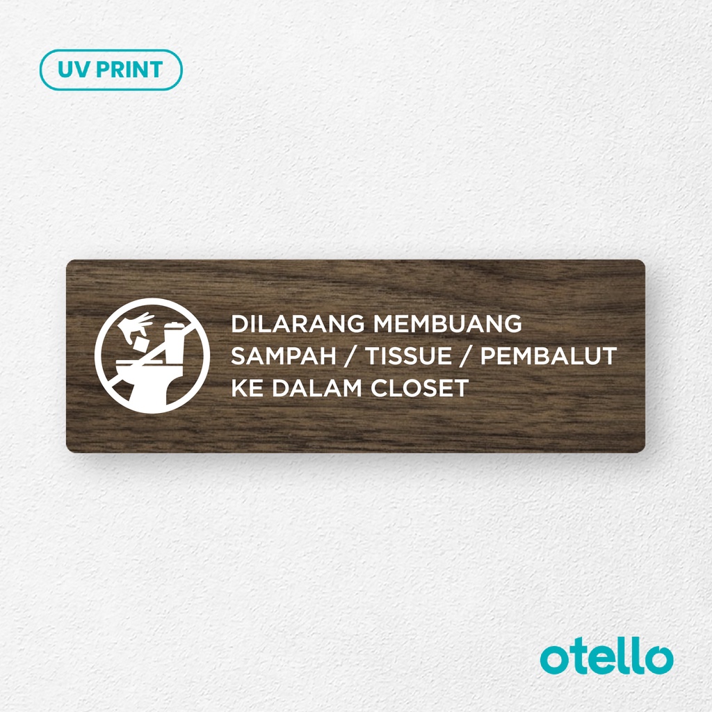 Otello - Sign Dilarang Membuang Sampah Ke Dalam Closet Sign Board Kayu Print UV Wood Label Sticker Kamar Mandi WC Toilet Restroom