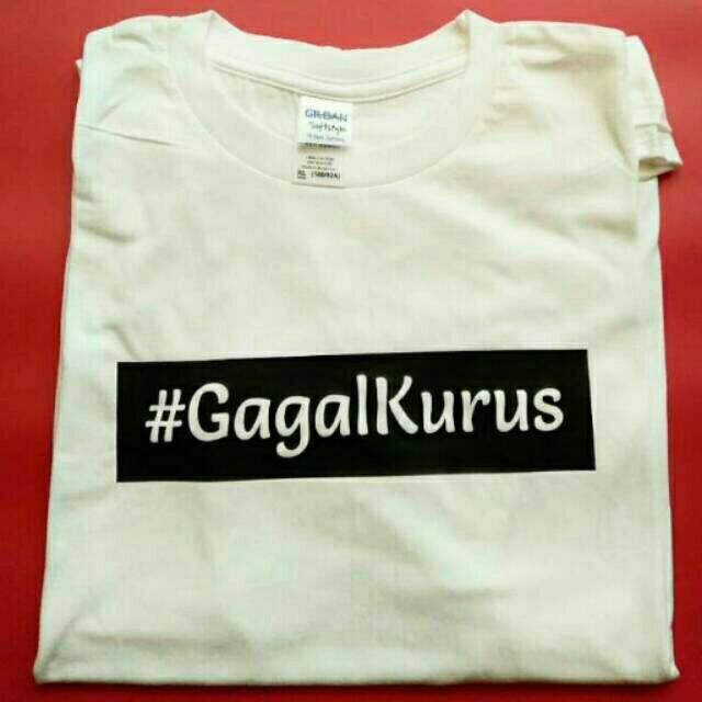 T-shit GAGAL KURUS