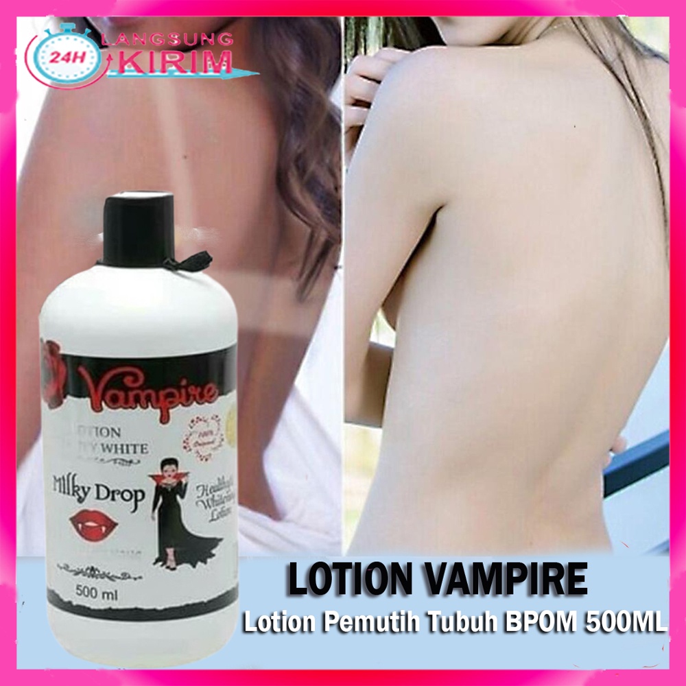 [100% Asli + BPOM]   Lotion Vampire  Lotion Pemutih Tubuh BPOM 500ML lotion milky drop hand body original