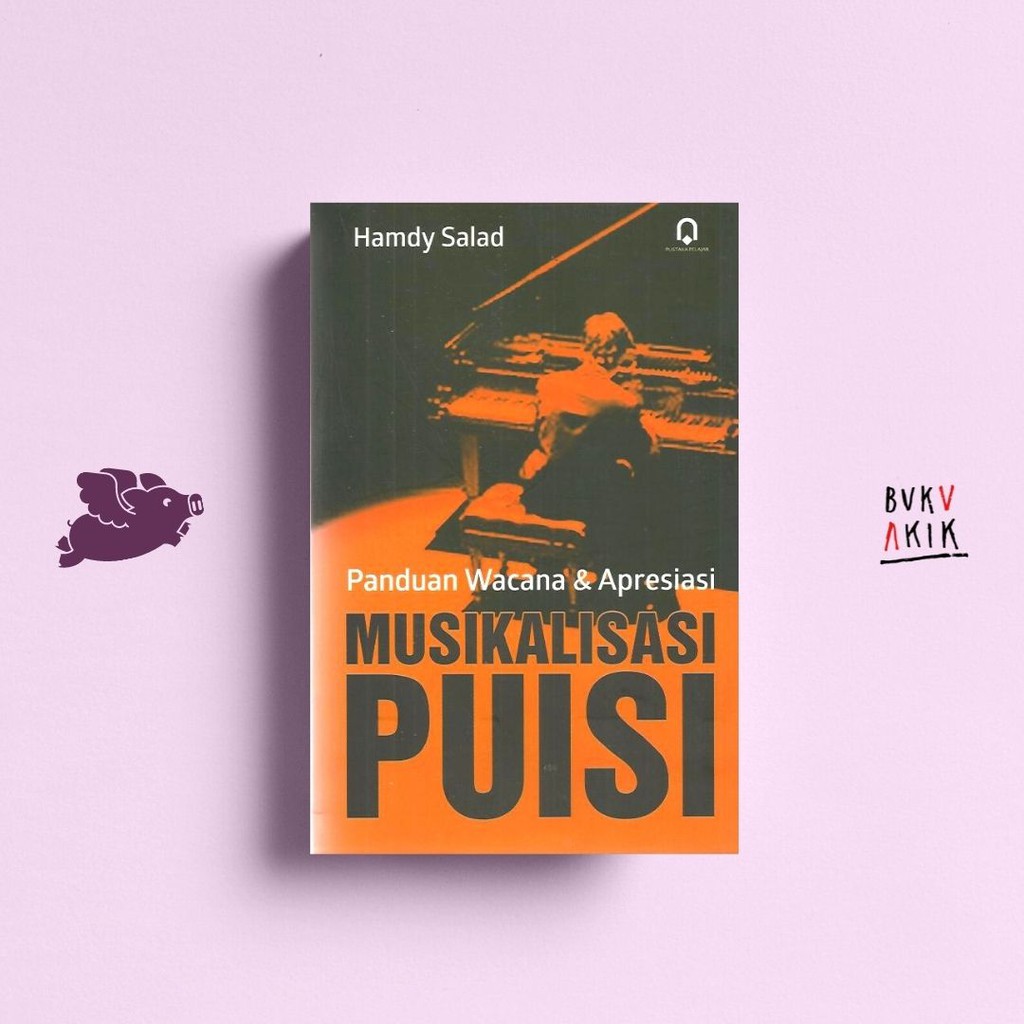 PANDUAN WACANA DAN APRESIASI MUSIKALISASI PUISI - HAMDY SALAD