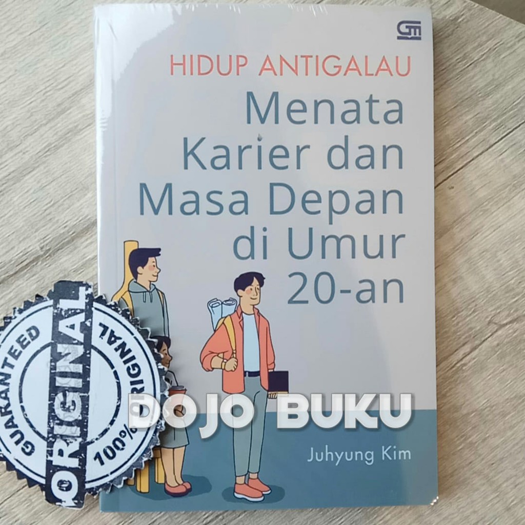 Hidup Antigalau : Menata Karier Dan Masa Depan Di Umur 20-An by Juhyung Kim