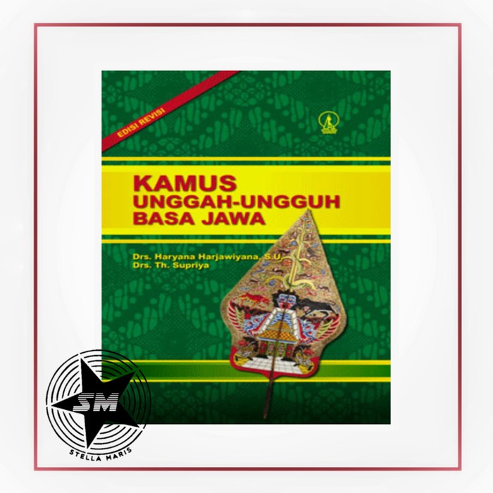 Jual KAMUS UNGGAH-UNGGUH BASA JAWA Oleh : Drs. Haryana Harjawiyana, S.U ...