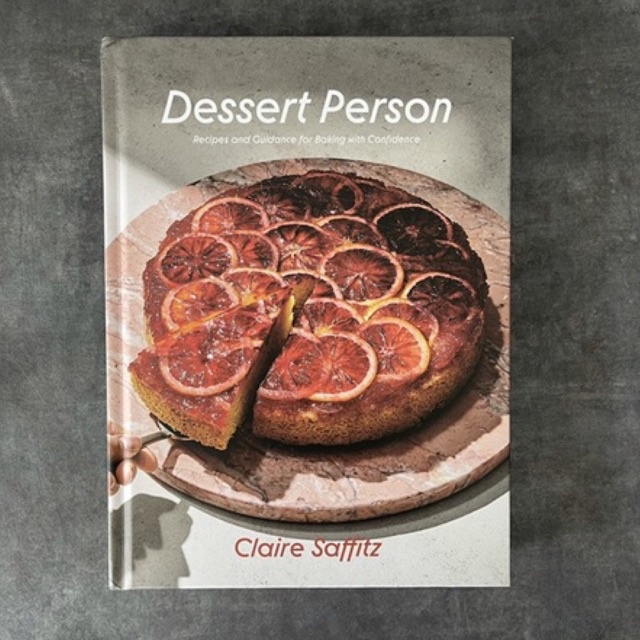 Dessert Person: Recipes and Guidance for Baking with Confidence Baking Book