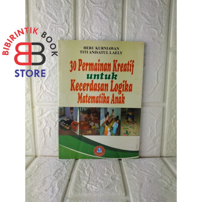 30 PERMAINAN KREATIF UNTUK KECERDASAN LOGIKA MATEMATIKA ANAK