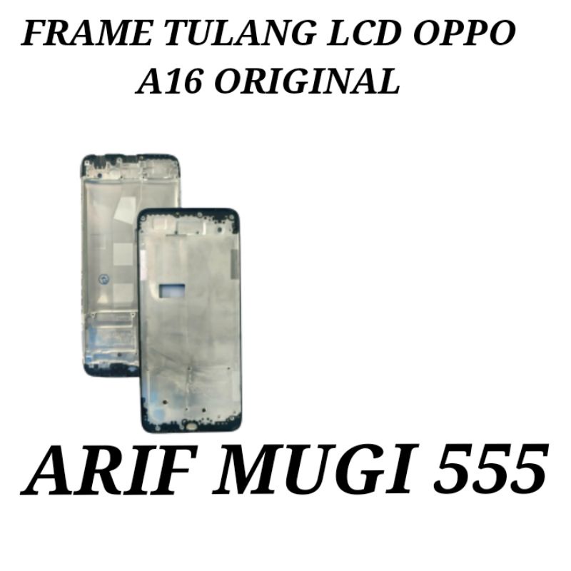 FRAME TULANG TENGAH LCD DUDUKAN MIDDLE BEZZEL BAZEL OPPO A16 CPH2269 ORIGINAL