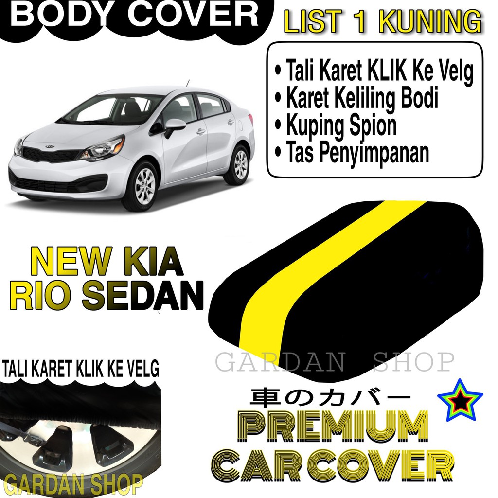 Body Cover NEW KIA RIO SEDAN List KUNING Penutup Pelindung Bodi Mobil New Kia Rio Sedan PREMIUM