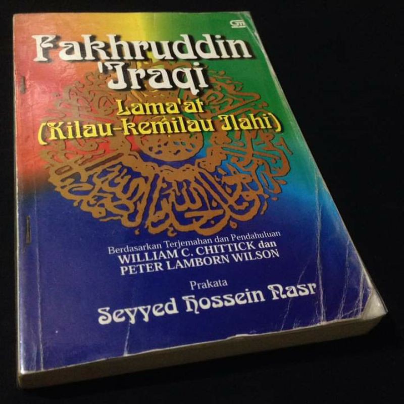 FAKHRUDDIN IRAQI - Lamaat Kilau Kemilau Ilahi - Buku Sufi - William C Chittick - Seyyed Hossein Nasr