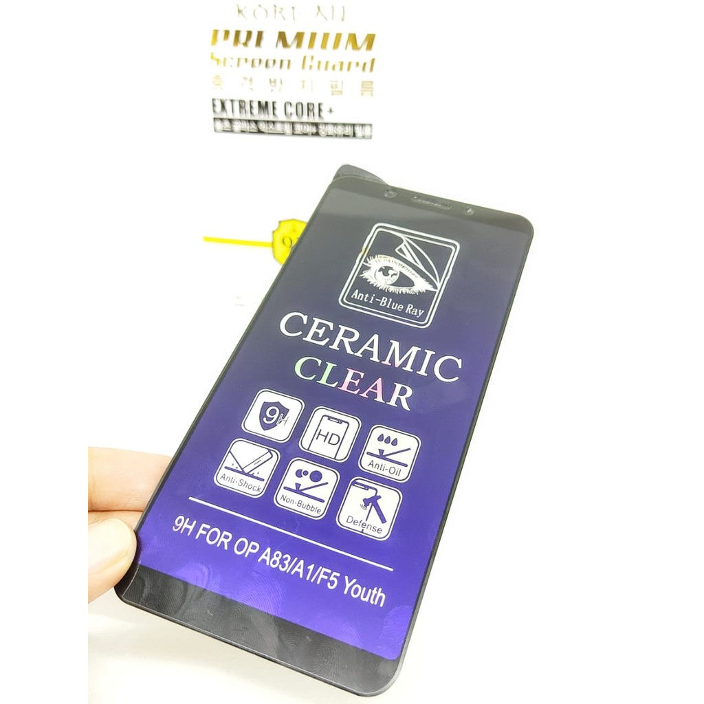 Ceramic CLEAR ANTI BLUE Oppo A83 CPH1729 5.7 inch Screen Protector Full Layar No Sidik Jari Anti Bro