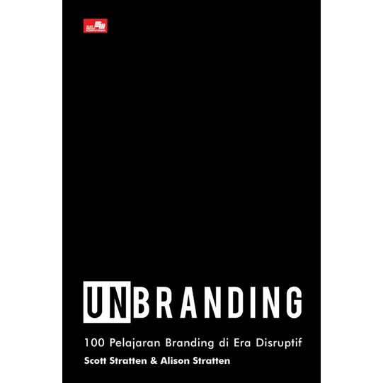 Jual Buku Bisnis - Unbranding ( 100 Pelajaran Branding Di Era Disruptif ...