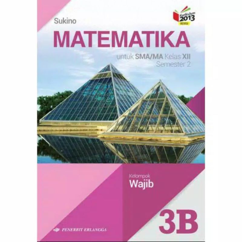 Jual MATEMATIKA WAJIB KELAS 12 XII 3B SMA - SUKINO - ORIGINAL | Shopee ...