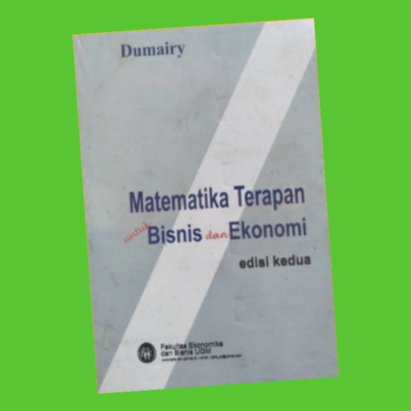 

Matematika terapan untuk bisnis dan ekonomi edisi kedua