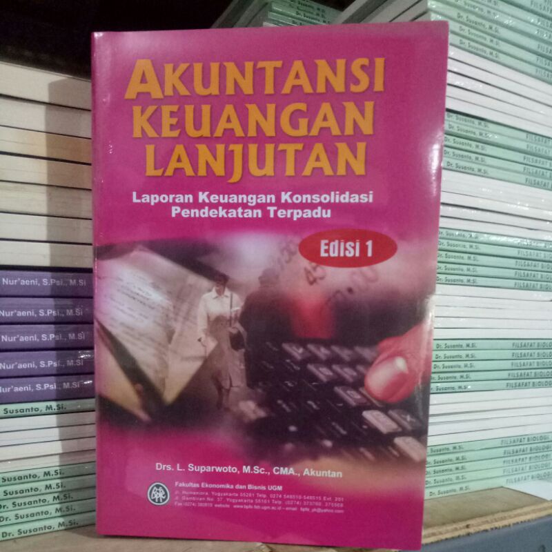 AKUTANSI KEUANGAN LANJUTAN laporan keuangan konsolidasi pendekatan terpadu