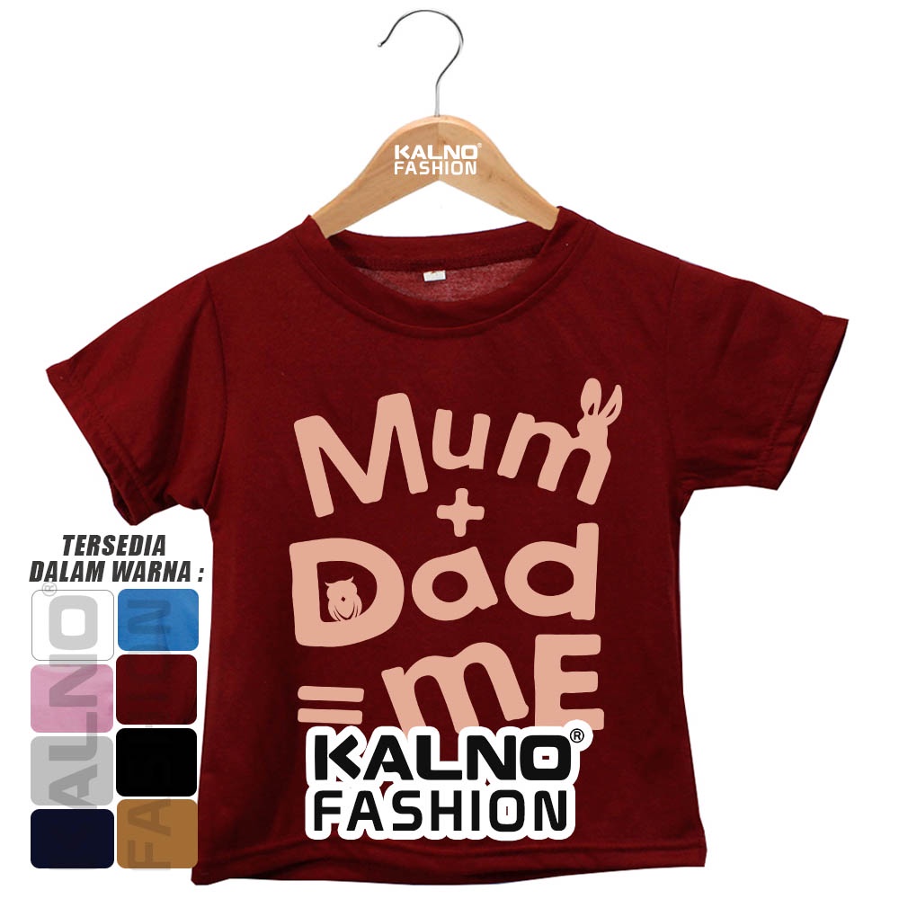 Baju Anak Print Sablon Mum + Dad = Me MDM816 - baju anak anak umur 1-7 tahun bahan katun polyester