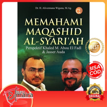 Deepublish Buku Memahami Maqashid Al-Syariah Perspektif Khaled M. Abou El Fadl dan Jasser Auda Dr. H