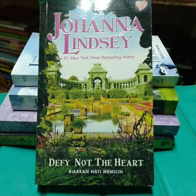Defy Not The Heart (biarkan hati memilih) by Johanna Lindsey