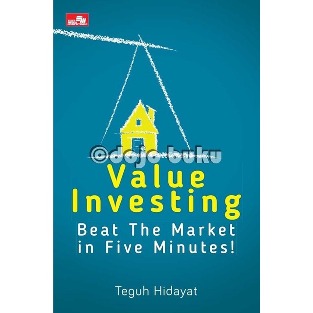 

Value Investing: Beat The Market in Five Minutes! oleh Teguh Hidayat